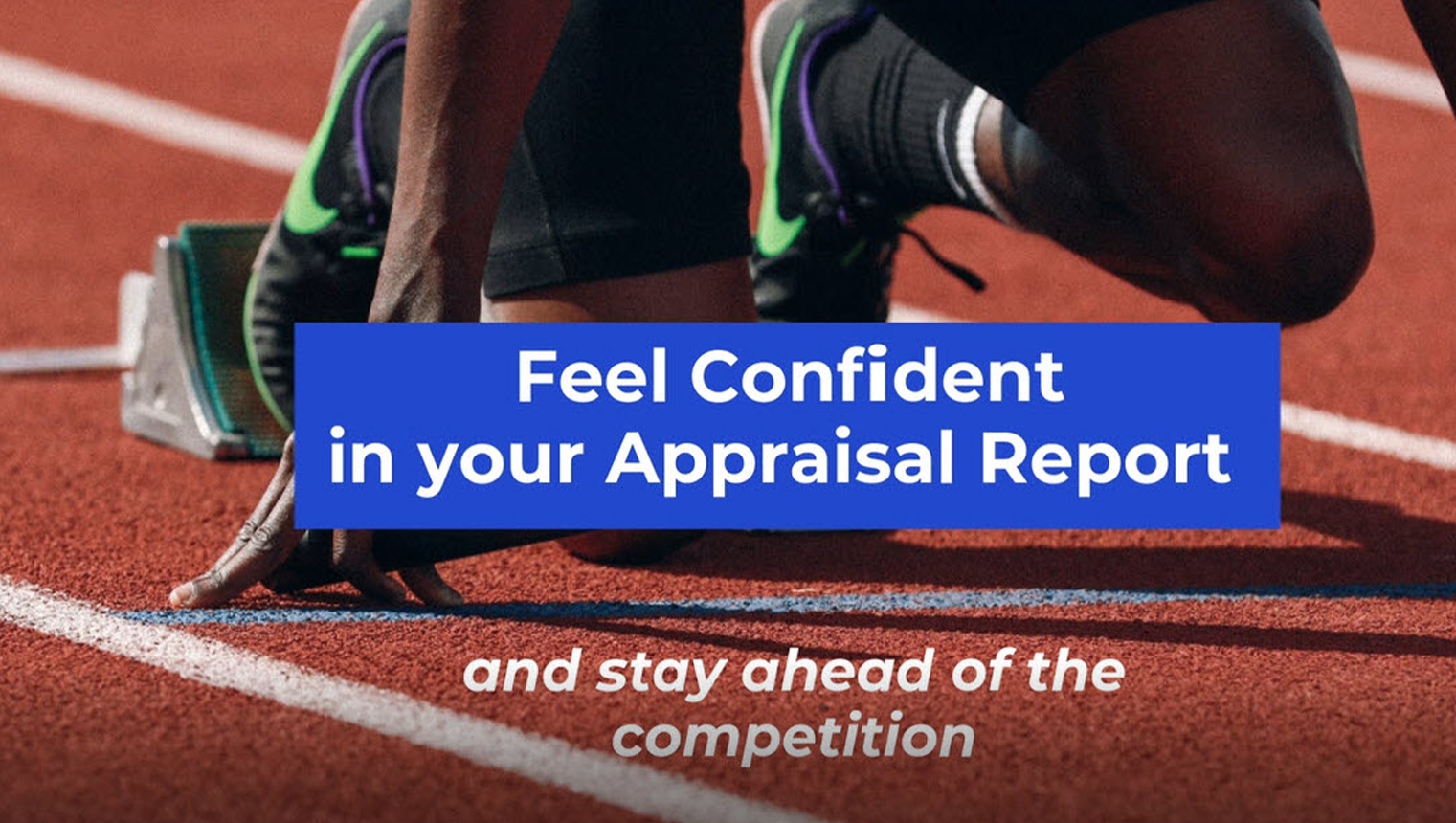 Feel confident in your appraisel report